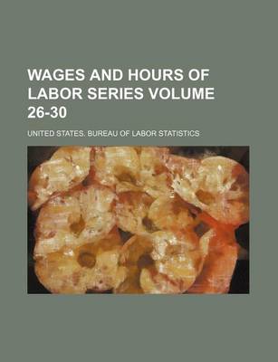 Book cover for Wages and Hours of Labor Series Volume 26-30