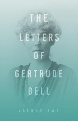 Book cover for The Letters of Gertrude Bell - Volume Two