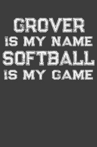 Cover of Grover Is My Name Softball Is My Game