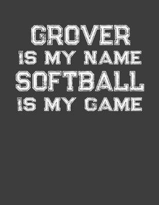 Book cover for Grover Is My Name Softball Is My Game