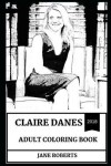 Book cover for Claire Danes Adult Coloring Book