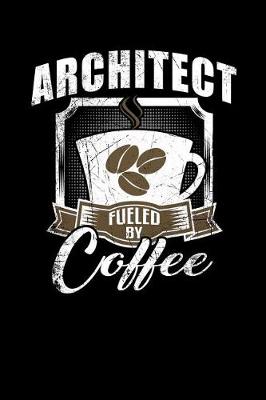 Book cover for Architect Fueled by Coffee