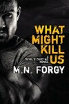 Book cover for What Might Kill Us