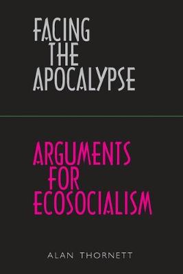 Book cover for Facing the Apocalypse - Arguments for Ecosocialism