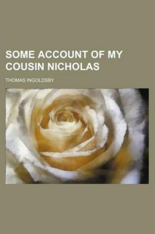 Cover of Some Account of My Cousin Nicholas