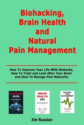 Book cover for Biohacking, Brain Health and Natural Pain Management