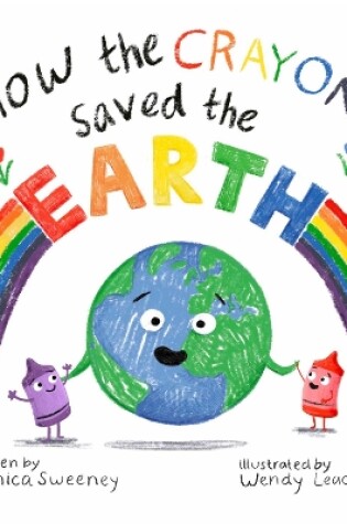 Cover of How the Crayons Saved the Earth