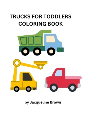 Book cover for Toddler Trucks Coloring Book