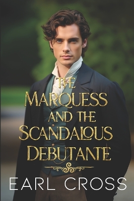 Book cover for The Marquess and the Scandalous Debutante
