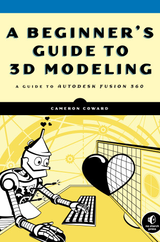 Cover of A Beginner's Guide to 3D Modeling