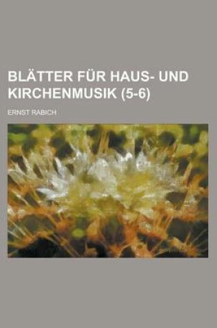 Cover of Blatter Fur Haus- Und Kirchenmusik (5-6 )