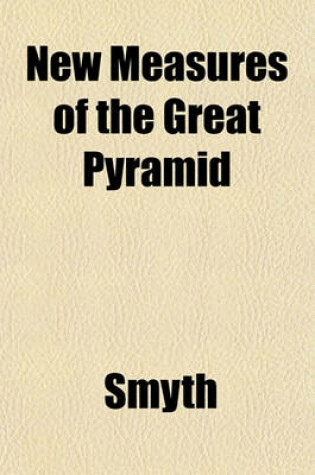 Cover of New Measures of the Great Pyramid