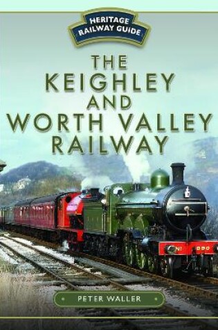 Cover of The Keighley and Worth Valley Railway