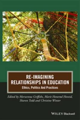 Book cover for Re-Imagining Relationships in Education