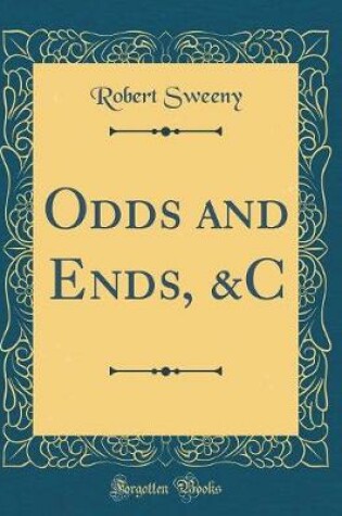 Cover of Odds and Ends, &C (Classic Reprint)