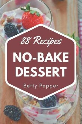 Cover of 88 No-Bake Dessert Recipes