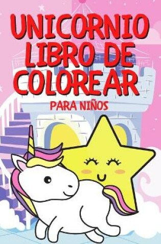 Cover of Unicornio Libro de Colorear Para Niños