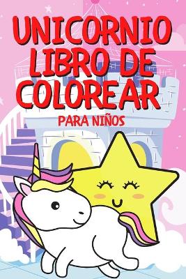 Book cover for Unicornio Libro de Colorear Para Niños