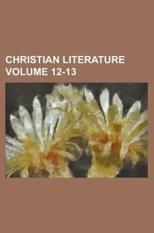 Cover of Christian Literature Volume 12-13
