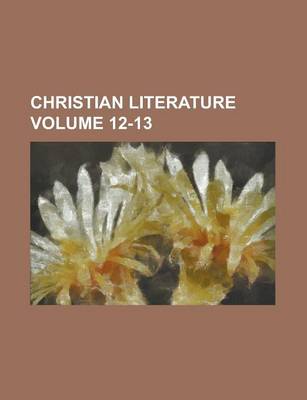Book cover for Christian Literature Volume 12-13