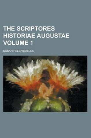 Cover of The Scriptores Historiae Augustae Volume 1