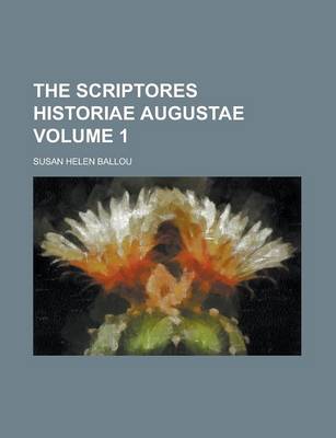Book cover for The Scriptores Historiae Augustae Volume 1