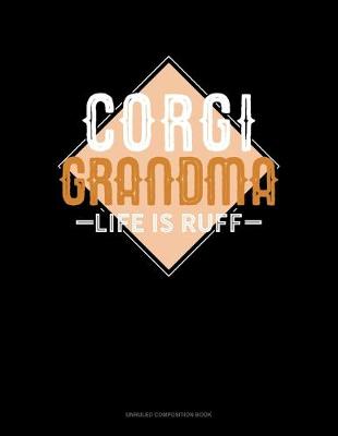 Book cover for Corgi Grandma Life Is Ruff