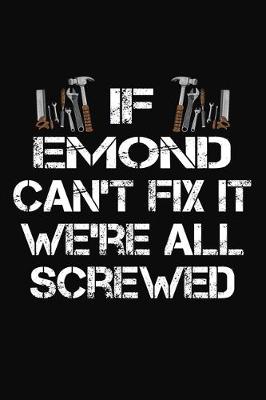 Book cover for If Emond Can't Fix It We're All Screwed