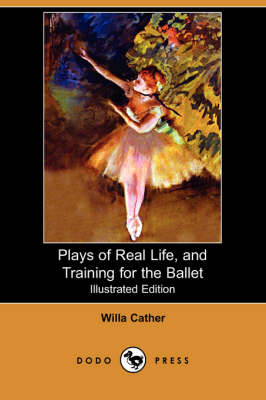 Book cover for Plays of Real Life, and Training for the Ballet (Illustrated Edition) (Dodo Press)