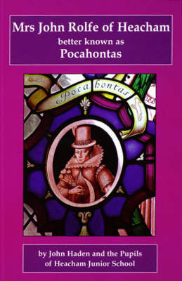 Cover of Mrs John Rolfe of Heacham Better Known as Pocahontas