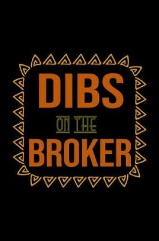 Cover of Dibs on the broker