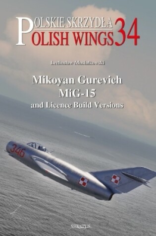 Cover of Mikoyan Gurevich Mig-15 and Licence Build Versions