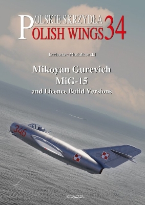 Cover of Mikoyan Gurevich Mig-15 and Licence Build Versions