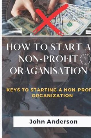 Cover of How to Start a Non-Profit Oraganisation
