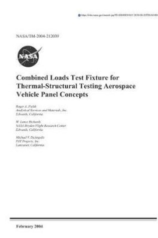 Cover of Combined Loads Test Fixture for Thermal-Structural Testing Aerospace Vehicle Panel Concepts