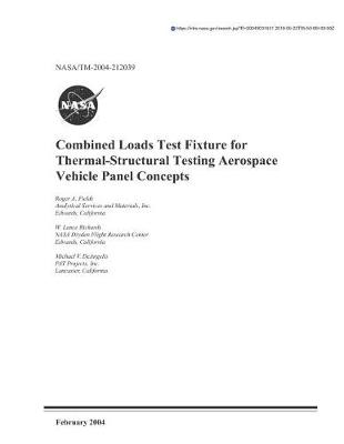 Book cover for Combined Loads Test Fixture for Thermal-Structural Testing Aerospace Vehicle Panel Concepts