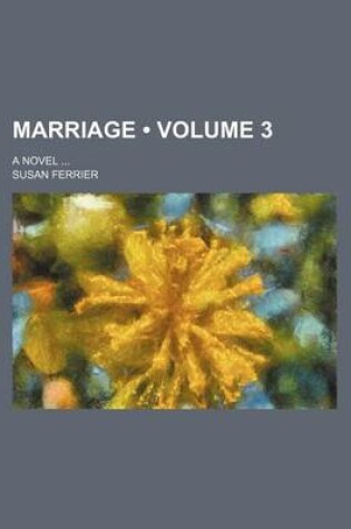 Cover of Marriage (Volume 3); A Novel