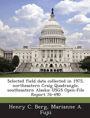 Book cover for Selected Field Data Collected in 1975, Northeastern Craig Quadrangle, Southeastern Alaska