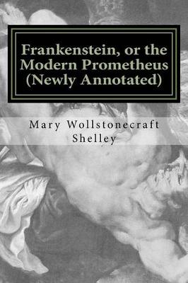 Book cover for Frankenstein, or the Modern Prometheus (Newly Annotated)