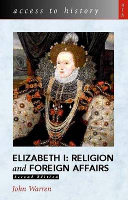 Book cover for Access to History: Elizabeth I: Religion and Foreign Affairs