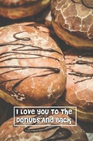 Cover of I Love You To The Donuts And Back