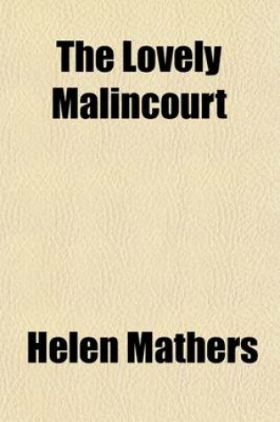 Cover of The Lovely Malincourt; A Novel