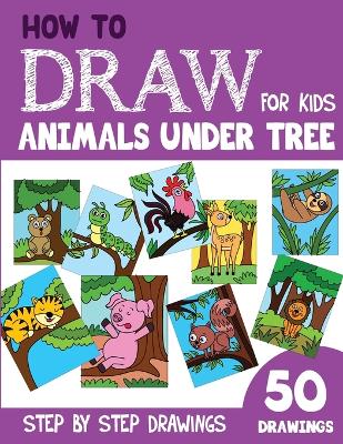 Book cover for How to Draw Animals under Tree for Kids