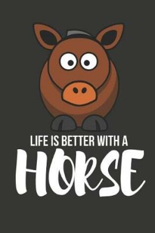 Cover of Life Is Better with a Horse