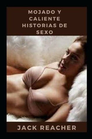 Cover of Mojado y caliente Historias de sexo