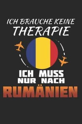 Cover of Ich Brauche Keine Therapie Ich Muss Nur Nach Rumanien