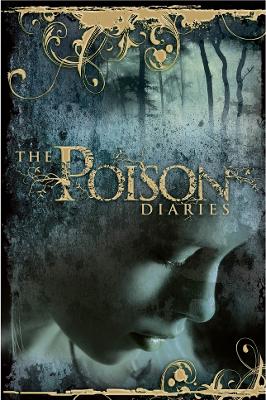 The Poison Diaries by Maryrose Wood, Jane Duchess of Northumberland