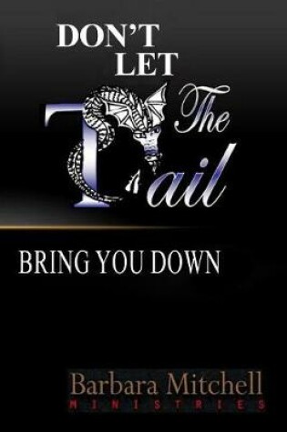 Cover of Don't Let the Tail Bring You Down