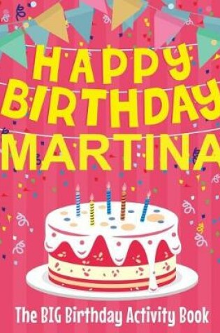 Cover of Happy Birthday Martina - The Big Birthday Activity Book