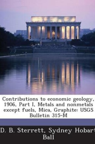 Cover of Contributions to Economic Geology, 1906, Part I, Metals and Nonmetals Except Fuels, Mica, Graphite